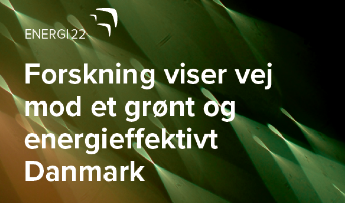 Energi22: Forskning viser vej mod et grønt og energieffektivt Danmark